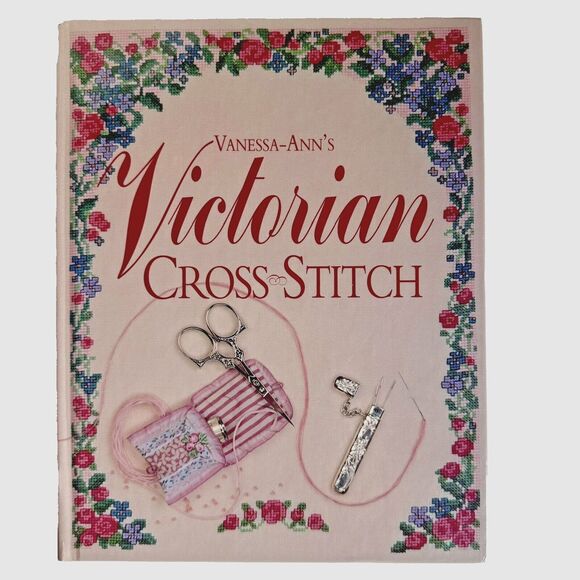 VICTORIAN CROSS STITCH BOOK By Vanessa-Ann's Hardcover Book 144pgs - Picture 1 of 6